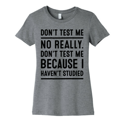 Don't Test Me Womens T-Shirt