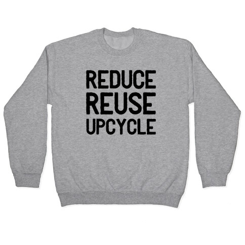 Reduce Reuse Upcycle Pullover