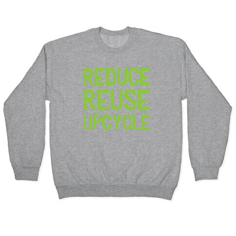 Reduce Reuse Upcycle Pullover