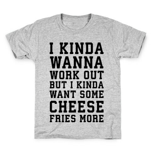 I Kinda Wanna Work Out Kids T-Shirt