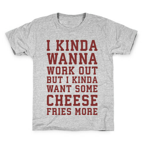 I Kinda Wanna Work Out Kids T-Shirt