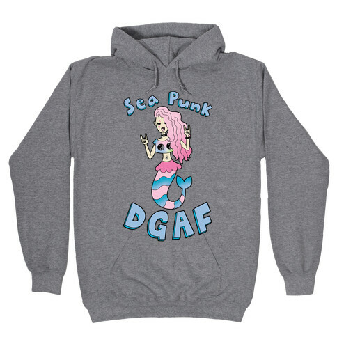 Sea Punk Dgaf Hooded Sweatshirt