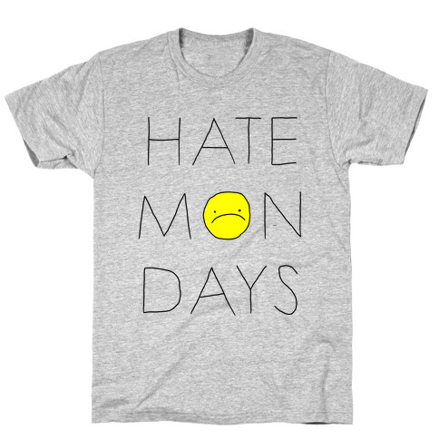 Hate Mondays T-Shirt