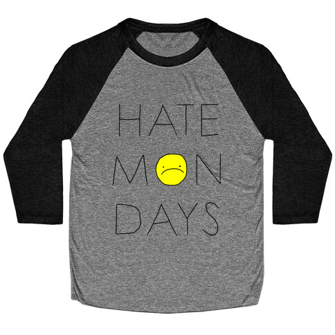 Hate Mondays Baseball Tee