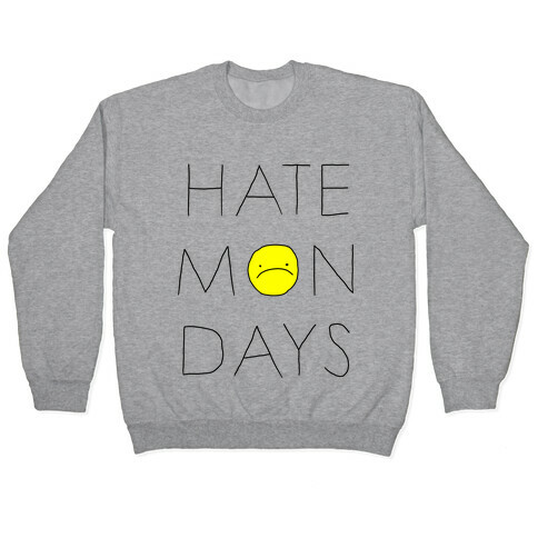 Hate Mondays Pullover