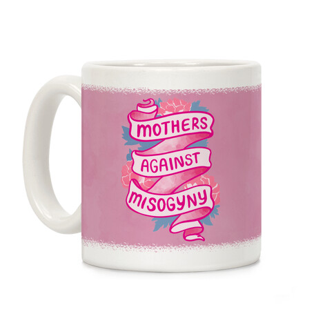 Mothers Against Misogyny Coffee Mug