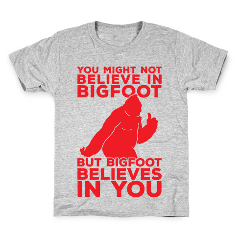 Bigfoot Believes In You Kids T-Shirt