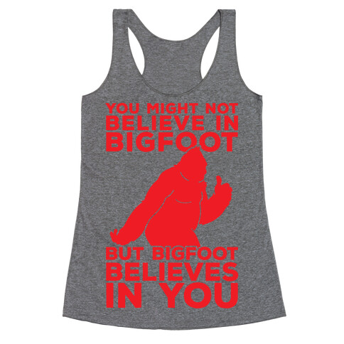 Bigfoot Believes In You Racerback Tank Top