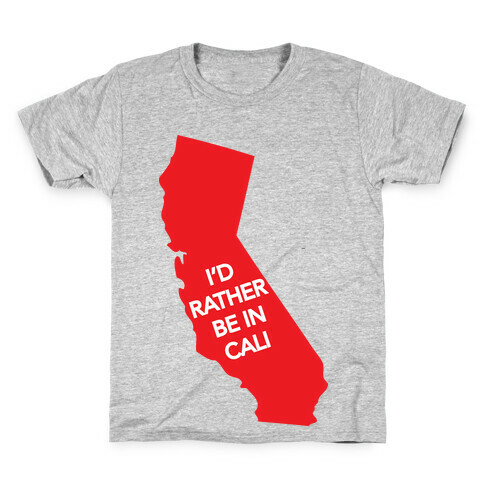 I'd Rather Be In Cali Kids T-Shirt