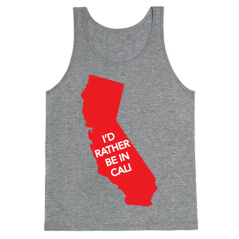 I'd Rather Be In Cali Tank Top