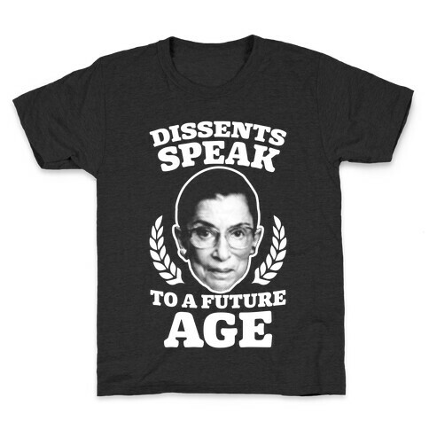 Dissents Speak To A Future Age Kids T-Shirt