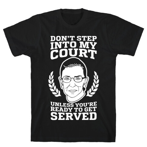 Don't Step Into My Court T-Shirt