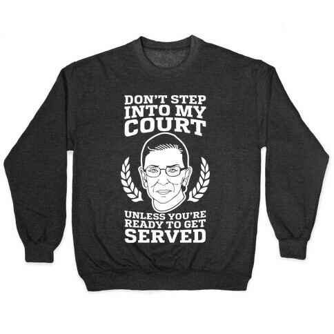 Don't Step Into My Court Pullover