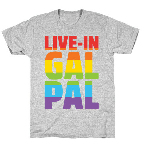 Live-In Gal Pal T-Shirt
