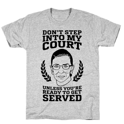 Don't Step Into My Court T-Shirt
