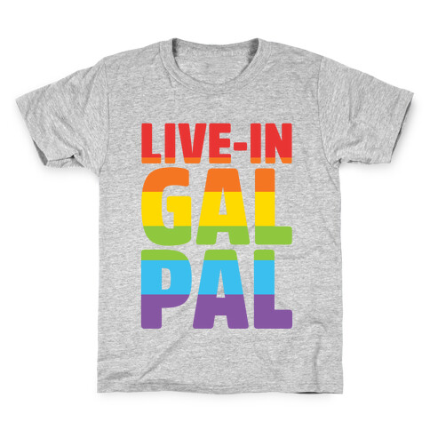 Live-In Gal Pal Kids T-Shirt