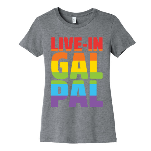 Live-In Gal Pal Womens T-Shirt