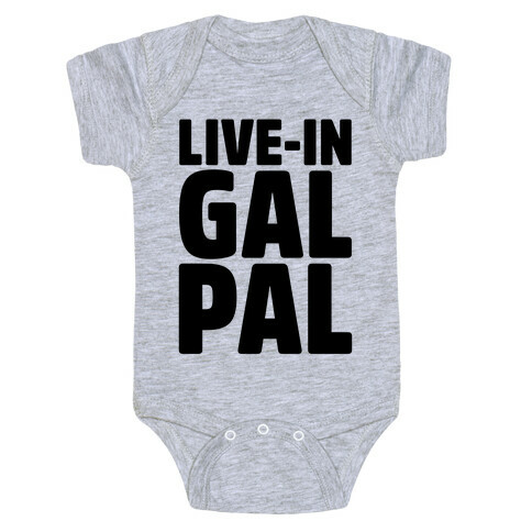 Live-In Gal Pal Baby One-Piece