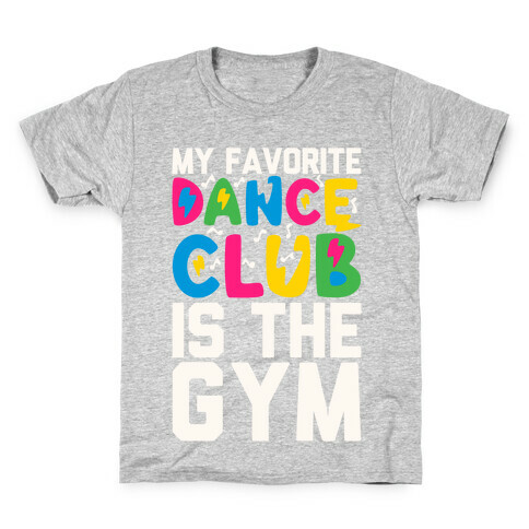 My Favorite Dance Club Is The Gym Kids T-Shirt