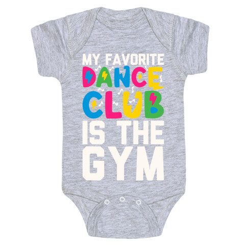 My Favorite Dance Club Is The Gym Baby One-Piece