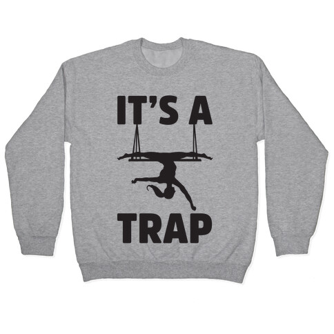 It's A Trap Pullover