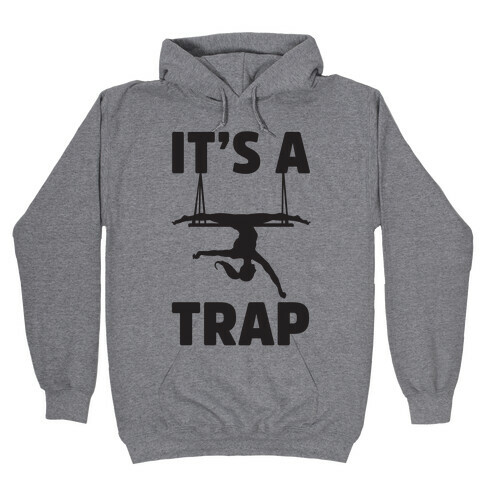 It's A Trap Hooded Sweatshirt