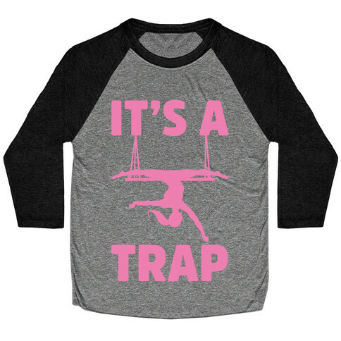It's A Trap Baseball Tee