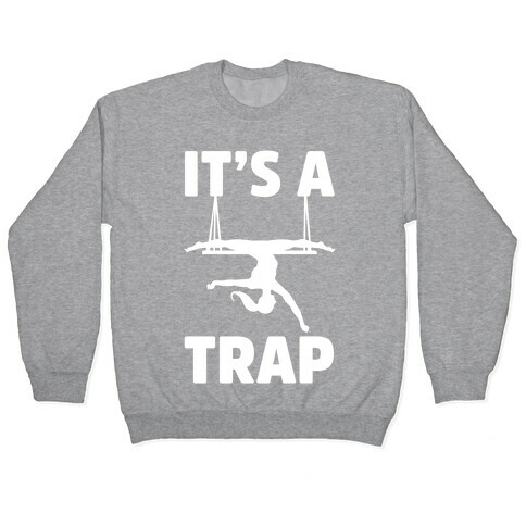 It's A Trap Pullover