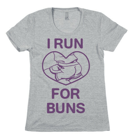 I Run For Buns Womens T-Shirt