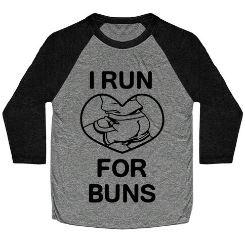 I Run For Buns Baseball Tee