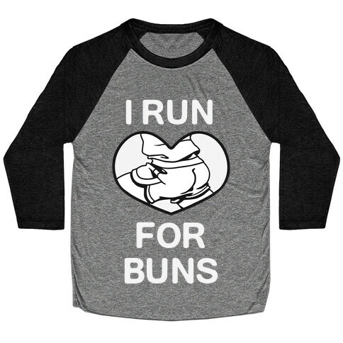 I Run For Buns Baseball Tee