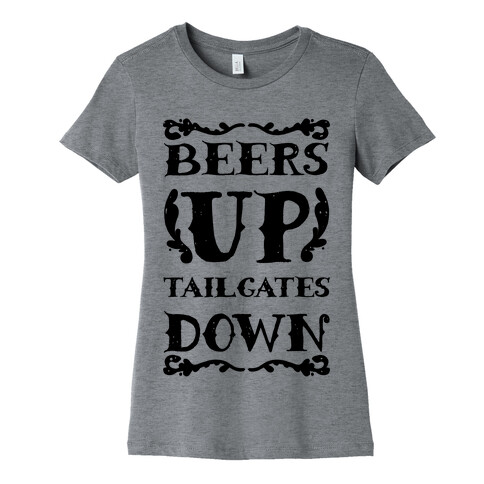Beers Up Tailgates Down Womens T-Shirt