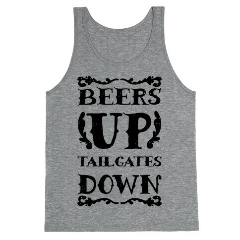 Beers Up Tailgates Down Tank Top