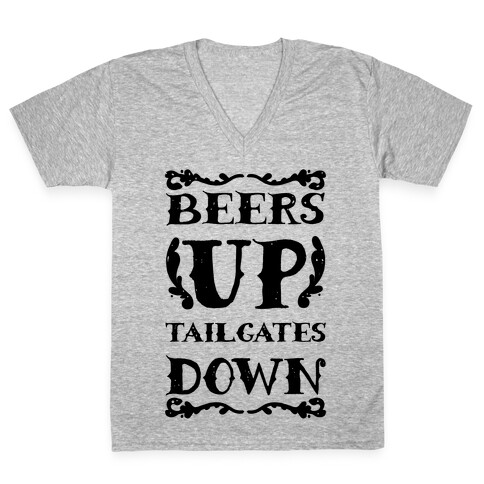 Beers Up Tailgates Down V-Neck Tee Shirt