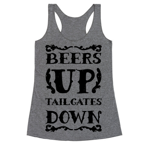 Beers Up Tailgates Down Racerback Tank Top