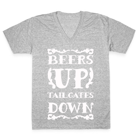 Beers Up Tailgates Down V-Neck Tee Shirt