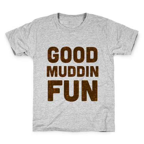 Good Muddin Fun Kids T-Shirt