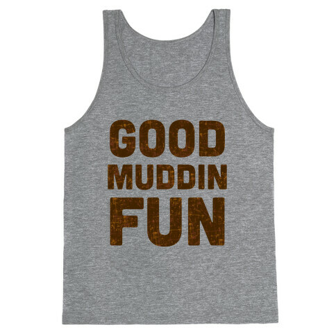 Good Muddin Fun Tank Top