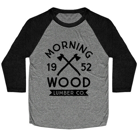 Morning Wood Lumber Co Baseball Tee