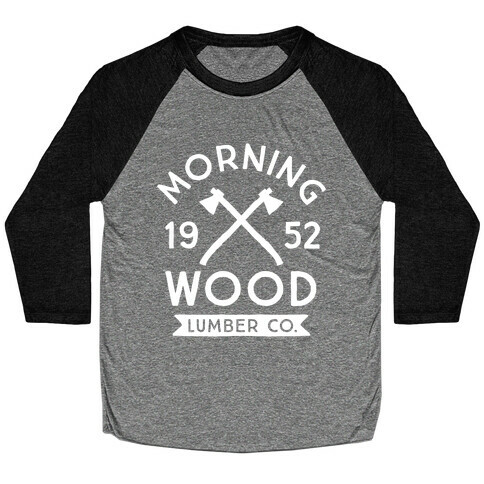 Morning Wood Lumber Co Baseball Tee