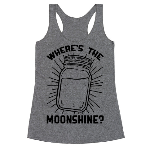 Where's The Moonshine Racerback Tank Top