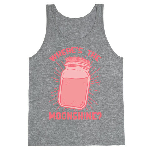 Where's The Moonshine Tank Top