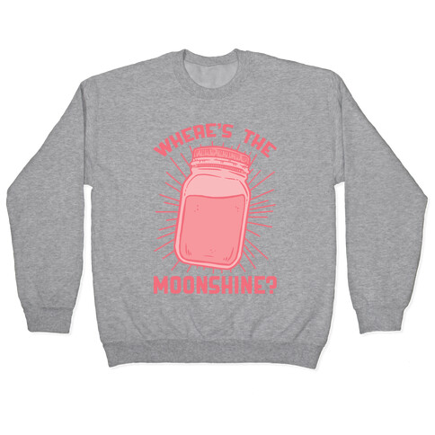 Where's The Moonshine Pullover