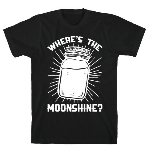 Where's The Moonshine T-Shirt