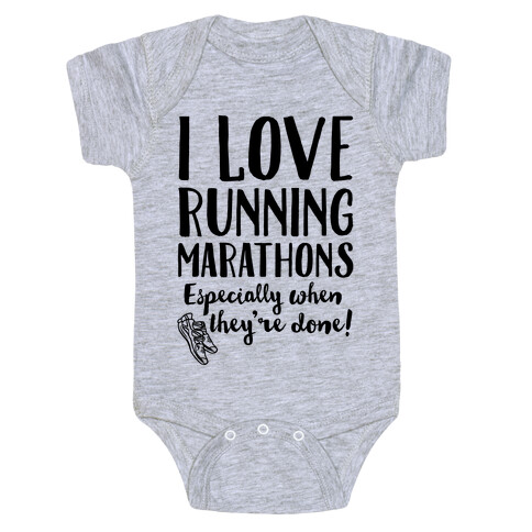 I Love Running Marathons Especially When They're Over Baby One-Piece