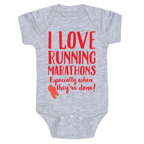 I Love Running Marathons Especially When They're Over Baby One-Piece