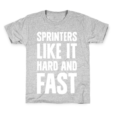 Sprinters like It Hard and Fast Kids T-Shirt