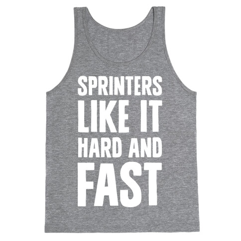 Sprinters like It Hard and Fast Tank Top