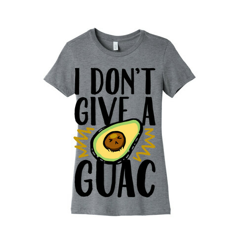 I Don't Give a Guac Womens T-Shirt