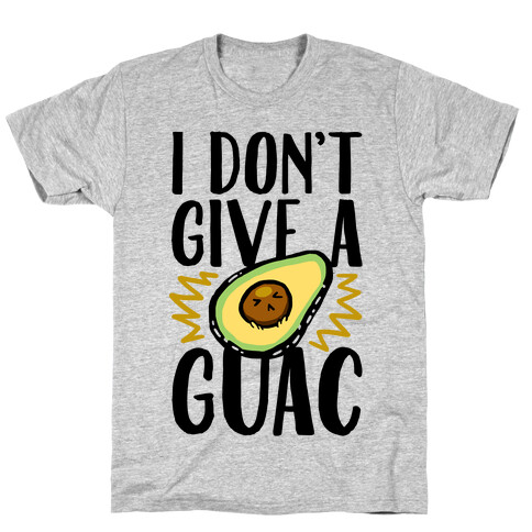 I Don't Give a Guac T-Shirt